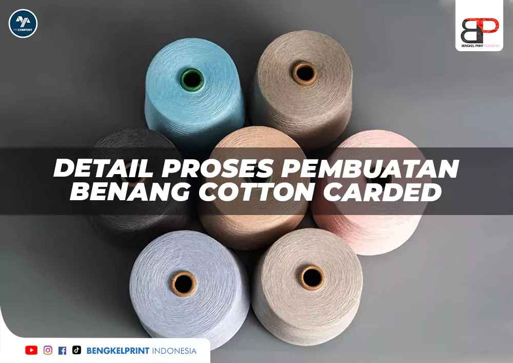 Inilah Detail Proses Pembuatan Benang Cotton Carded