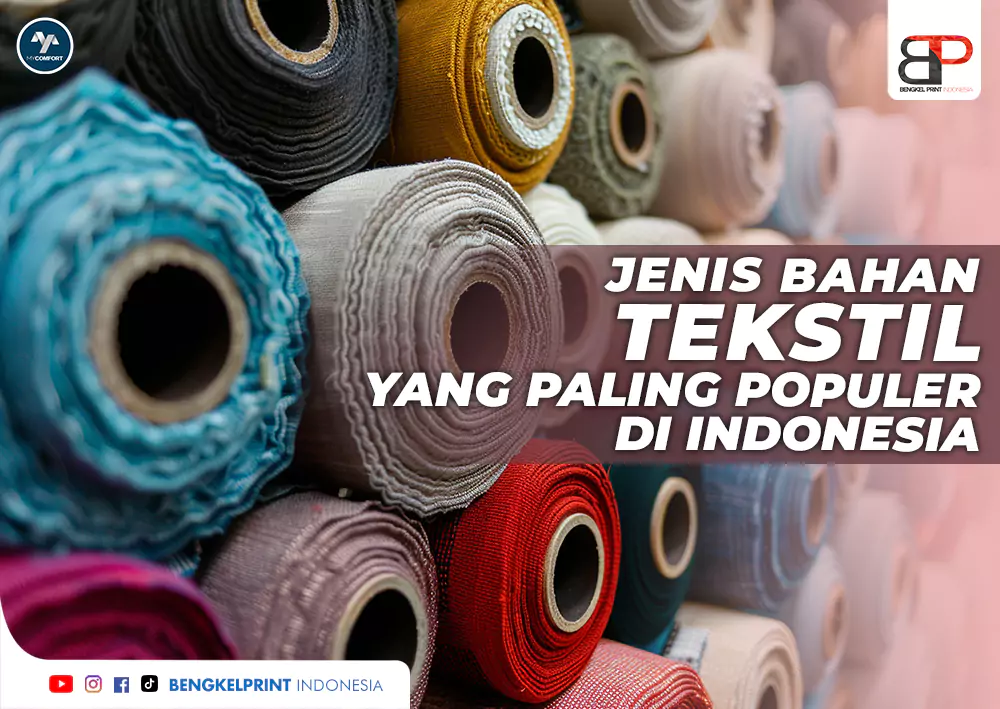 Inilah Jenis Bahan Tekstil yang Paling Populer di Indonesia