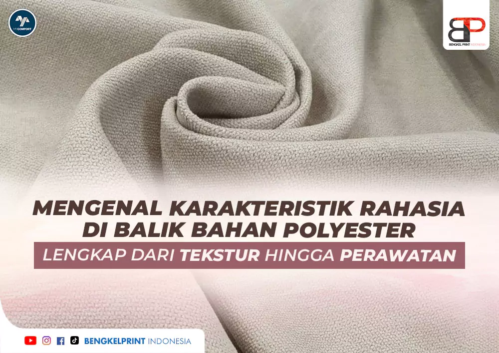 Mengenal Karakteristik Rahasia di Balik Bahan Polyester Lengkap dari Tekstur hingga Perawatan