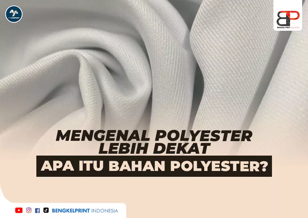 Apa Itu Bahan Polyester? Lebih Dekat dengan Serat Sintetis