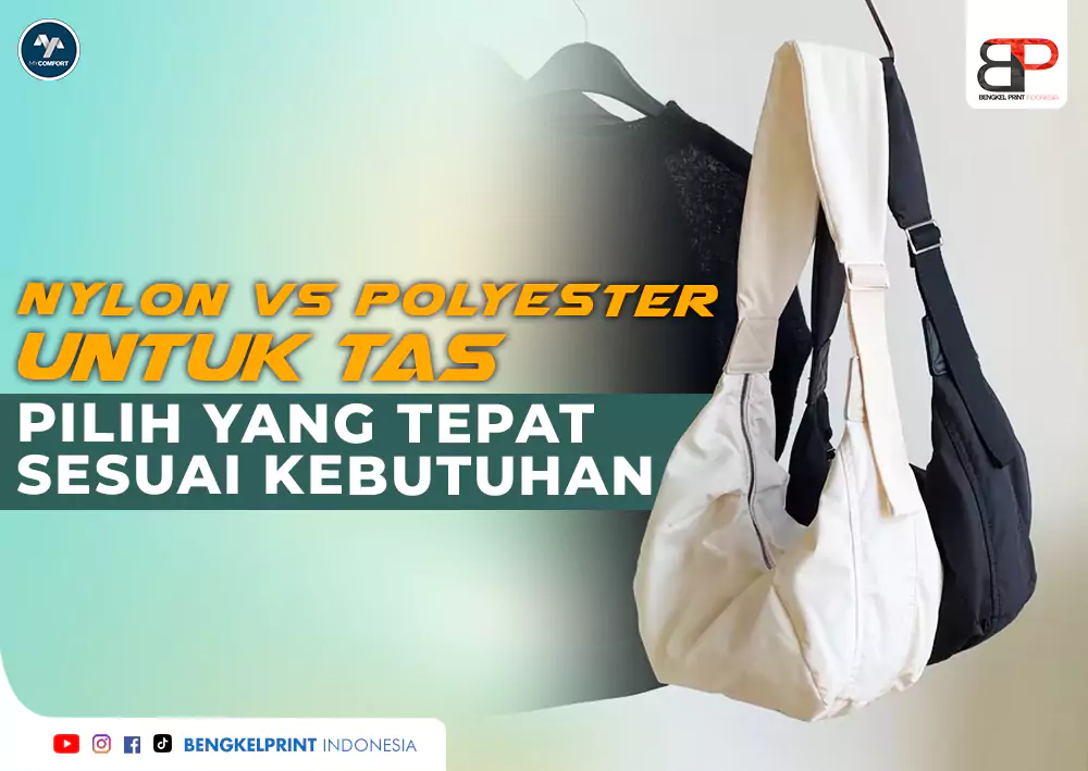 Nylon vs Polyester untuk Tas Pilih yang Tepat Sesuai Kebutuhan