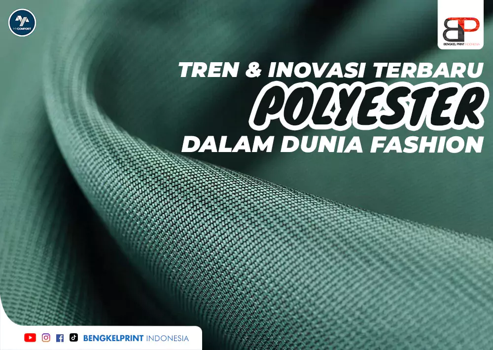 Tren dan Inovasi Terbaru Polyester dalam Dunia Fashion