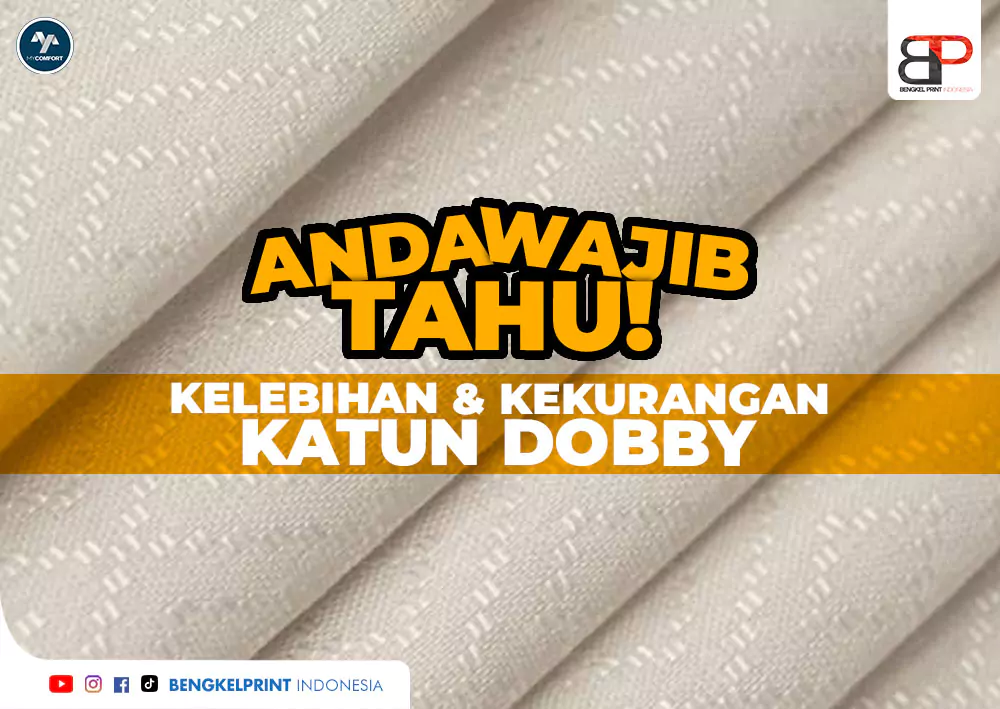 Kenali dan Pahami mulai dari karakteristik sampai kelebihan dan juga kekurangan katun dobby