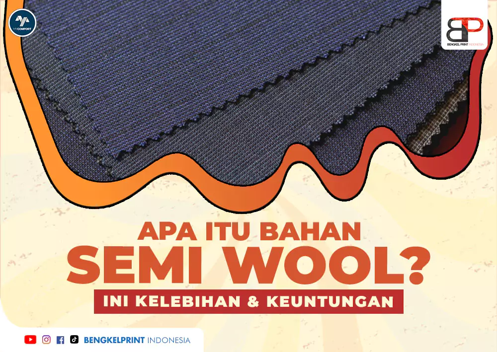 Apa Itu Bahan Semi Wool Ini Kelebihan dan Kekurangannya